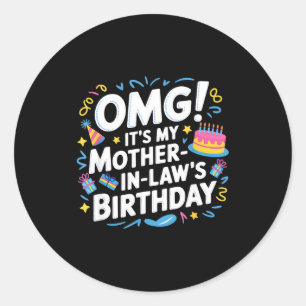 Omg het is de verjaardag van mijn schoonmoeder ronde sticker