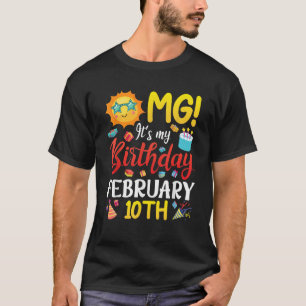 OMG Het is mijn verjaardag op 10 februari Happy To T-shirt