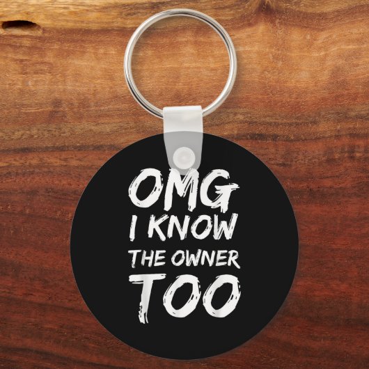 Omg I Know The Owner Two Funny Quote  Sleutelhanger (Voorkant)