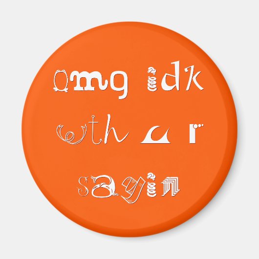 omg idk met u r sayin | Funny Slang Fridge Magnet Magneet (Voorkant)