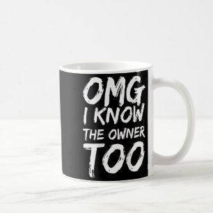 OMG Ik Ken De Eigenaar Ook (Op Terug) _1 Koffiemok