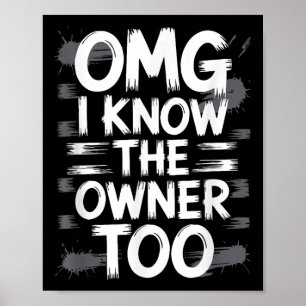 OMG Ik ken de eigenaar te grappig citaat Poster