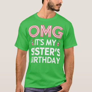 OMG is mijn zusters verjaardag T-shirt