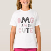 OMG Je suis tellement mignonne T-shirt (Devant)