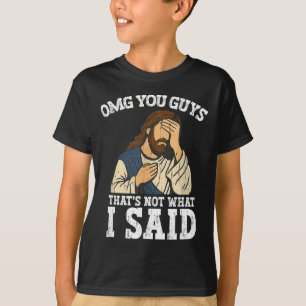 Omg Jongens Dat Is Niet Wat Ik Zei T-shirt