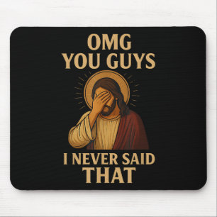 Omg Jongens Ik Heb Dat Nooit Gezegd Funny Sarcasme Muismat