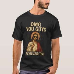 Omg Jongens Ik Heb Nooit Gezegd Dat Jezus T-shirt