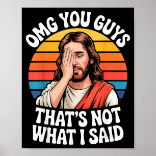Omg Jullie Dat Is Niet Wat Ik Zei Jezus Retro Gelo Poster