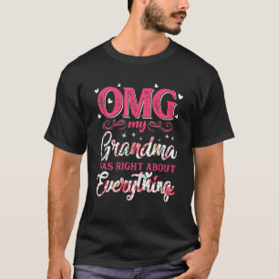 OMG Mijn oma had gelijk over alles wat moeder heef T-shirt