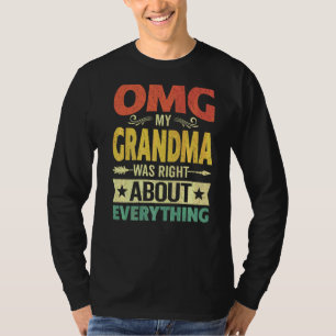 Omg Mijn oma had gelijk over alles wat moeder heef T-shirt