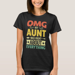 Omg mijn tante had gelijk over alles wat moeder's  t-shirt