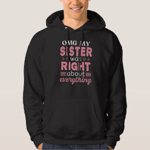 Omg mijn zuster had gelijk over alles wat moeder h hoodie