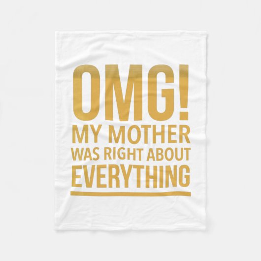 Omg my mom was right about everything fleece deken (Voorkant)