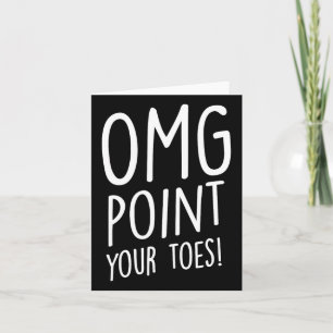 OMG Point Your Toes - Tap Dancing Tap Dancer Tap D Kaart
