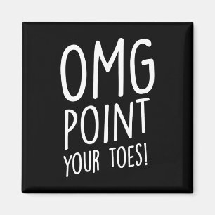 OMG Point Your Toes - Tap Dancing Tap Dancer Tap D Magneet
