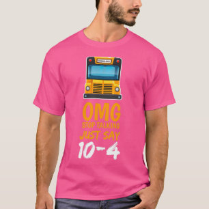 OMG Stop met praten zeg maar 104 4 T-shirt