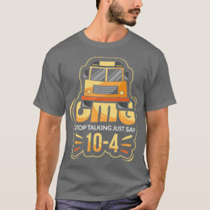OMG Stop met praten, zeg maar 104 bus driver T-shirt