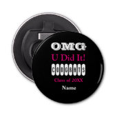 OMG U heeft het gedaan Button Flesopener (Voorkant)