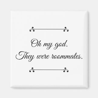 Omg waren het Roommates magnet Magneet