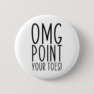 Omg wijs uw tenen af met uitstekende dansdocenten ronde button 5,7 cm
