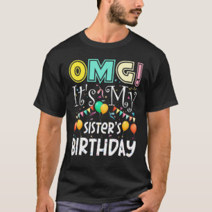 OMG zijn mijn zussen verjaardag cool party T-shirt