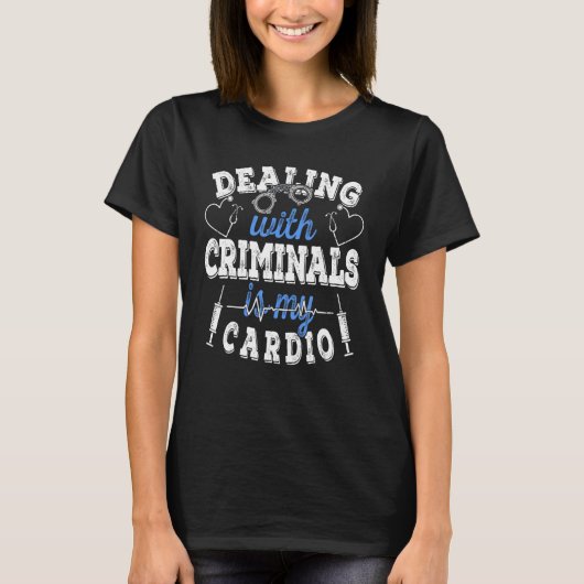 Omgaan met criminelen is mijn Cardio Correctional T-shirt (Voorkant)