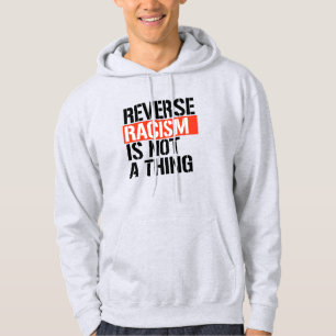 Omgekeerd racisme is geen ding hoodie