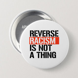 Omgekeerd racisme is geen ding ronde button 7,6 cm