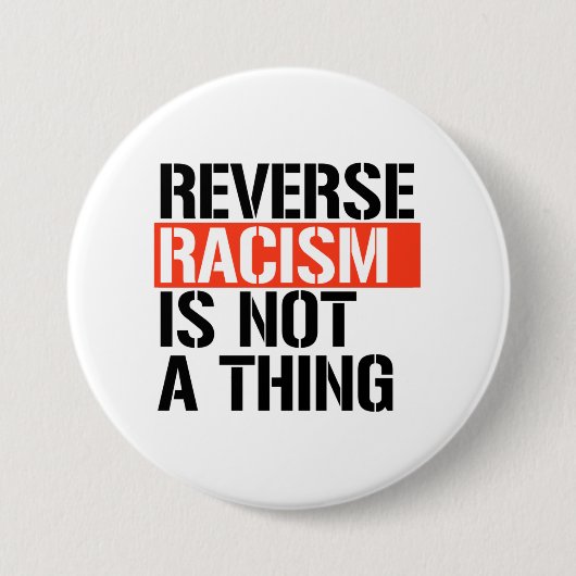 Omgekeerd racisme is geen ding ronde button 7,6 cm (Voorkant)