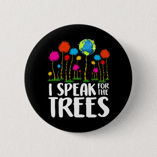 Omgevingsbewustzijn Ik spreek voor Bomen Earth Day Ronde Button 5,7 Cm