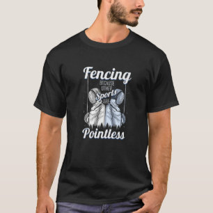 Omheiningen omdat andere sport geen zin heeft t-shirt