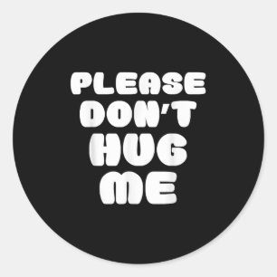 Omhels me niet grappig ronde sticker