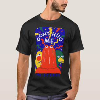 Omhels me niet, ik ben bang Grappige uitdrukking s T-shirt