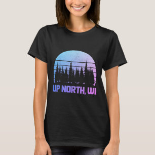 Omhoog Noord Wisconsin Natuur Wandelen Camping Pri T-shirt