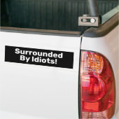 Omringd door Idiots Bumpersticker (Op Truck)