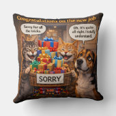 On a new job, funny pet throw pillow kussen (Achterkant)