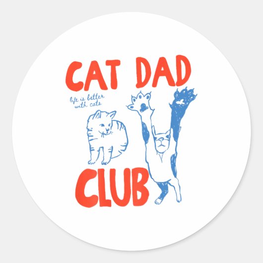 (on Back) Cat Dad Club Life Is Better With Cats Fa Ronde Sticker (Voorkant)