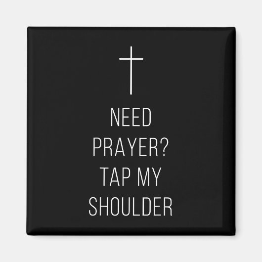 On Back Need Prayer Tap My Shoulder Christian Cros Magneet (Voorkant)