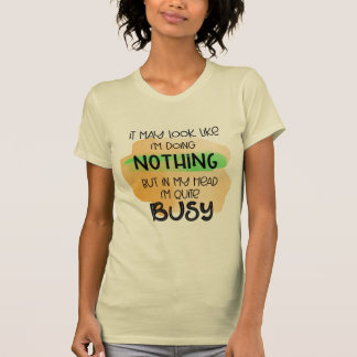 On dirait que je ne fais RIEN de T-shirt