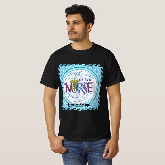 On Gyn Nurse Motto aangepaste verpleegkundigen t-s T-shirt (Voorkant volledig)