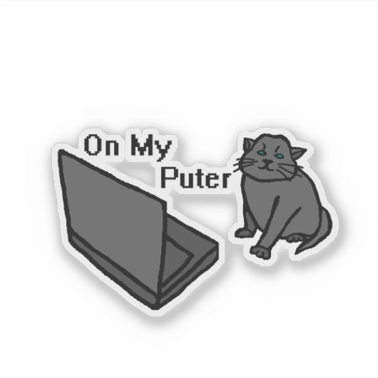 On My Puter Funny Computer Cat Meme Sticker (Voorkant)