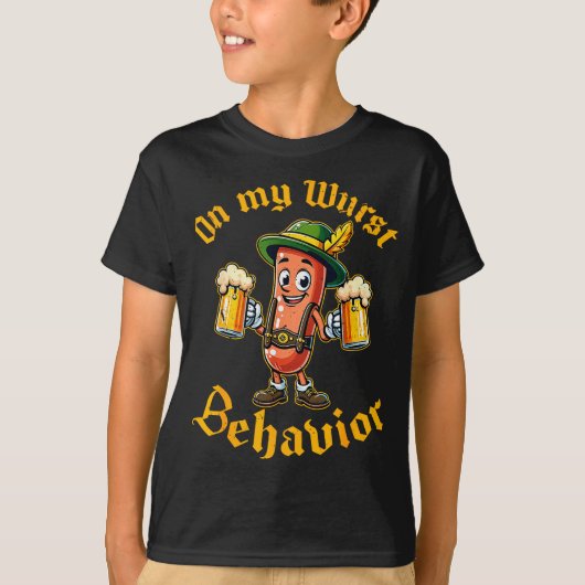 On My Wurst Behavior Funny German Men Women T-shirt (Voorkant)