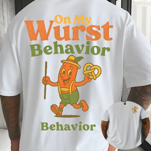 On My Wurst Behavior Funny Sausage Oktoberfest T-shirt