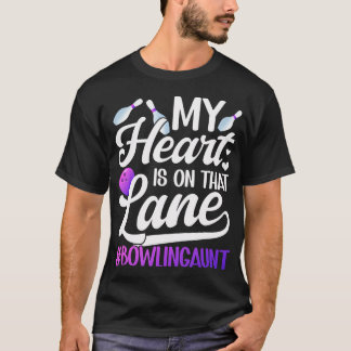 On That Lane Bowling Aunt Of A Bowler Aunt Bowling T-shirt