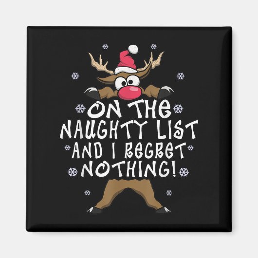 On The Naughty List And I Regret Nothing Reindeer Magneet (Voorkant)