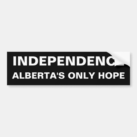 ONAFHANKELIJKHEID , ALBERTA'S ENIGE HOOP BUMPERSTICKER (Voorkant)
