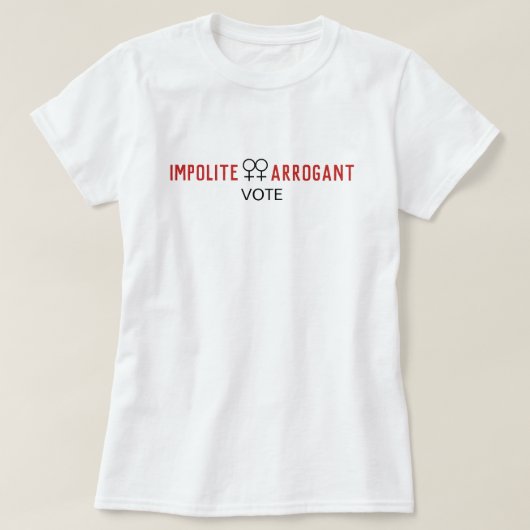 Onbeleefd arrogante vrouwen Stemsymbool Vrouw T-shirt (Design voorkant)