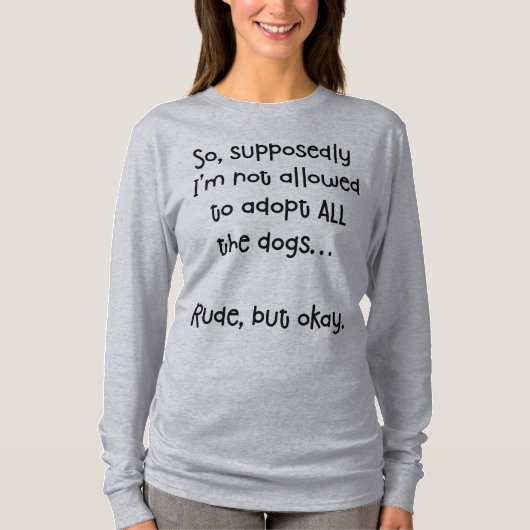 Onbeleefd maar oké grappig adopteren honden T Shir T-shirt (Voorkant)