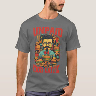Onbetaalde voedselcriticus t-shirt