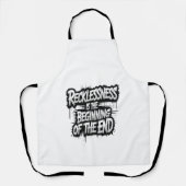 Onbezonnenheid is het begin van het einde schort (Voorkant)